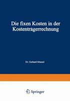 Die Fixen Kosten in Der Kostentragerrechnung 366314710X Book Cover