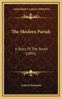 The Modern Pariah: A Story Of The South 101522363X Book Cover