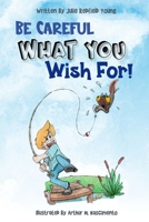 Be Careful What You Wish For B0FC6C4KVH Book Cover