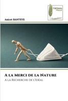 A la Merci de la Nature 6204962205 Book Cover