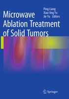 Microwave Ablation Treatment of Solid Tumors 940179314X Book Cover