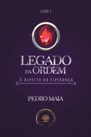 O LEGADO DA ORDEM: O Aspecto da Esperança - Livro Um (Portuguese Edition) B0CNY8JZ6Z Book Cover