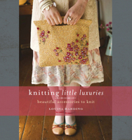 Knitting Little Luxuries: Beautiful Accessories to Knit 1596680547 Book Cover