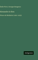 Alexandre le Bon: Prince de Moldavie (1401-1433) 3385014204 Book Cover