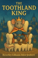 The Toothland King B0FKQXNWX1 Book Cover