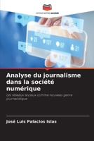 Analyse du journalisme dans la société numérique: Les réseaux sociaux comme nouveau genre journalistique (French Edition) B0CJWW8LJY Book Cover