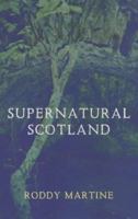 Supernatural Scotland B000VZ1HCY Book Cover