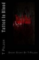 Tatted In Blood: Short Story By T-Pelzer 1505645611 Book Cover