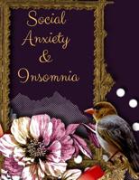 Social Anxiety and Insomnia Workbook: Ideal and Perfect Gift for Social Anxiety and Insomnia Workbook Best Social Anxiety and Insomnia Workbook for You, Parent, Wife, Husband, Boyfriend, Girlfriend Gi 1076515703 Book Cover