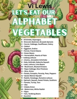 Let's Eat Our Alphabet Vegetables B0GVJMD61W Book Cover