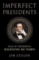Imperfect Presidents: Tales of Misadventure and Triumph 0230605788 Book Cover