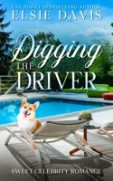 Digging the Driver: Celebrity Corgi Romances B09Y88541P Book Cover