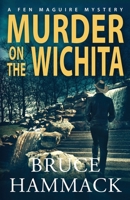 Murder On The Wichita (A Fen Maguire Mystery) 1958252158 Book Cover