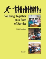 Walking Together On A Path Of Service (Ruhi Institute) 1890101079 Book Cover