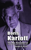 Boris Karloff (hardback): The Man Remembered 1629338230 Book Cover