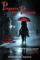 Pleasure to Purpose: Based on the True Story of Sex Worker Scarlett Pereira 1954253710 Book Cover