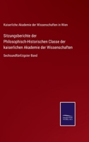 Sitzungsberichte der Philosophisch-Historischen Classe der kaiserlichen Akademie der Wissenschaften: Sechsundfünfzigster Band 3752529288 Book Cover