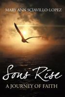 Sons Rise: A Journey of Faith 1449094996 Book Cover