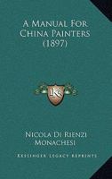 A Manual For China Painters 1165921774 Book Cover