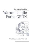Warum ist die Farbe GRÜN: Was ist es, was die Welt ist? 3844800883 Book Cover