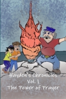 Hayden's Chronicles Vol. 1 The Power of Prayer 1312688238 Book Cover