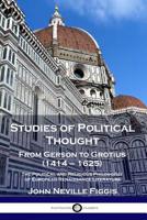 Studies of Political Thought From Gerson to Grotius 1414-1625 0359742696 Book Cover