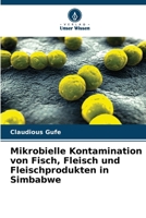 Mikrobielle Kontamination von Fisch, Fleisch und Fleischprodukten in Simbabwe (German Edition) 6208022150 Book Cover