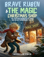 Brave Ruben and the Magic Christmas Shop B0DQBJ3642 Book Cover
