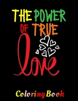 The Power of True Love: Valentine Coloring Book For Adults. Best Romantic Gifts For Valentine. Boyfriend and Girlfriend. Men and Women. Filled with Monsters, Hearts, Cupid Arrow for Your Loved Ones To 1677208589 Book Cover
