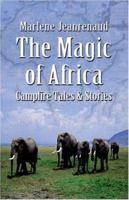 The Magic of Africa: Campfire Tales & Stories 1413776752 Book Cover