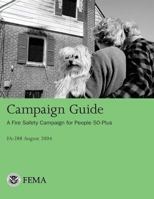 Campaign Guide: A Fire Safety Campaign for People 50-Plus 1482662051 Book Cover