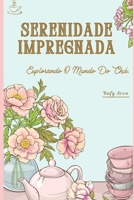 Serenidade Impregnada: Explorando O Mundo Do Chá. B0CGTRNJPC Book Cover
