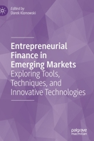 Entrepreneurial Finance in Emerging Markets: Exploring Tools, Techniques, and Innovative Technologies 3030462196 Book Cover