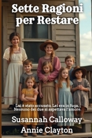 Sette Ragioni per Restare (Romanzo Rosa Western) (Italian Edition) B0GQGZJS36 Book Cover