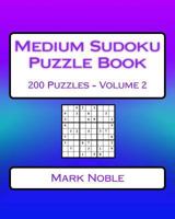 Medium Sudoku Puzzle Book Volume 2: Medium Sudoku Puzzles For Intermediate Players 1541335775 Book Cover