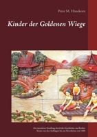 Kinder der Goldenen Wiege: Ein narrativer Streifzug durch die Geschichte und Kultur Siams von den Anfängen bis zur Revolution von 1688 3740744030 Book Cover