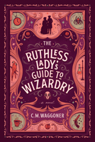 The Ruthless Lady's Guide to Wizardry 198480586X Book Cover