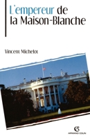 Bush, l'Empereur de la Maison-Blanche 2200266227 Book Cover