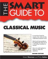 The Smart Guide to Classical Music 1937636232 Book Cover