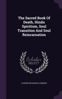Sacred Book of Death Hindu Spiritism Soul Transition and Soul Reincarnation 1534791418 Book Cover