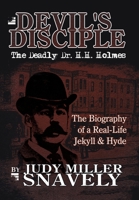 Devil's Disciple: The Deadly Dr. H.h. Holmes 1425926894 Book Cover