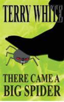 There Came a Big Spider 1785078763 Book Cover