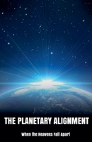 The Planetary Alignment When the Heavens Fall Apart (Our Lonely Path) B0DSYL47PG Book Cover