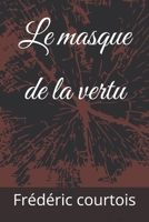 Le masque de la vertu (French Edition) B0H1MW55TG Book Cover