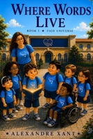 Where Words Live: A Story About Kindness, Growth, and the Power of Words B0GZVLY3CT Book Cover