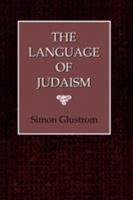 The Language of Judaism 0876688741 Book Cover