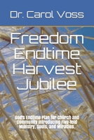Freedom Endtime Harvest Jubilee: God's Endtime Plan for Church and Community Introducing Five-fold Ministry Souls and Miracles B0986FZB1N Book Cover