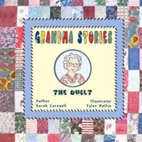 Grandma Stories:: The Quilt 1463792638 Book Cover