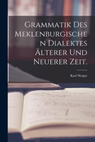 Grammatik des meklenburgischen Dialektes älterer und neuerer Zeit. 1018885625 Book Cover