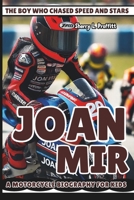 JOAN MIR: The Boy Who Chased Speed and Stars — A Motorcycle Biography for Kids B0DZ6RW3BJ Book Cover